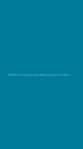 Tampilan Antarmuka Aplikasi Maniak123 Login Aplikasi Mobile Responsif Terbaik - 1
