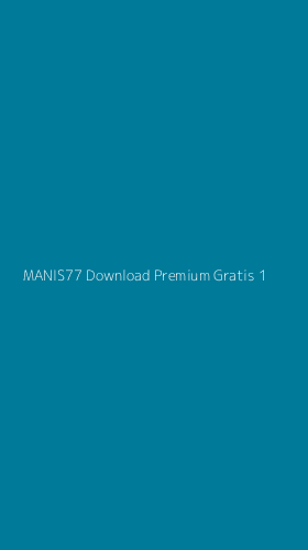 Tampilan Antarmuka Aplikasi Manis77 Download Premium Gratis - 1