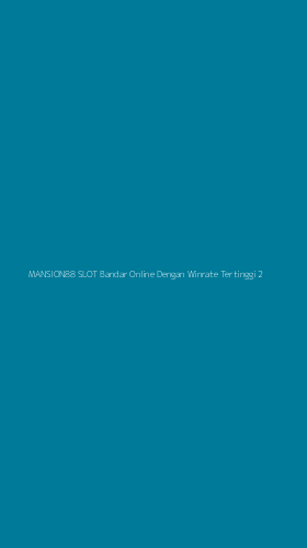 Tampilan Antarmuka Aplikasi Mansion88 Slot Bandar Online Dengan Winrate Tertinggi - 2