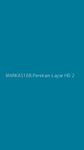 Tampilan Antarmuka Aplikasi Markas168 Perekam Layar Hd - 2