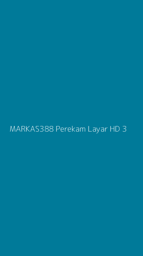 Tampilan Antarmuka Aplikasi Markas388 Perekam Layar Hd - 3