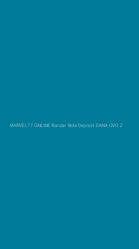 Tampilan Antarmuka Aplikasi Marvel77 Online Bandar Bola Deposit Dana Ovo - 2
