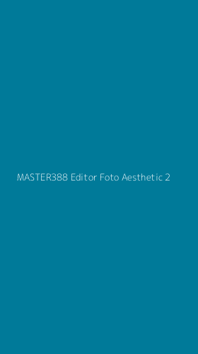 Tampilan Antarmuka Aplikasi Master388 Editor Foto Aesthetic - 2