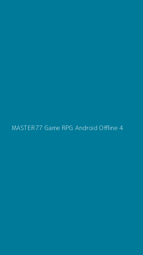 Tampilan Antarmuka Aplikasi Master77 Game Rpg Android Offline - 4
