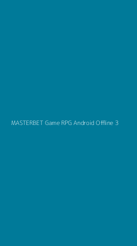 Tampilan Antarmuka Aplikasi Masterbet Game Rpg Android Offline - 3