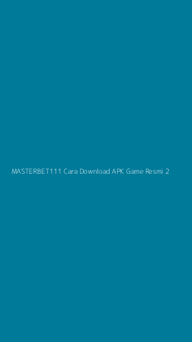 Tampilan Antarmuka Aplikasi Masterbet111 Cara Download Apk Game Resmi - 2