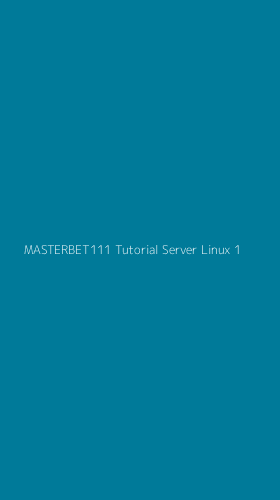 Tampilan Antarmuka Aplikasi Masterbet111 Tutorial Server Linux - 1