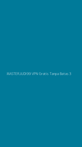 Tampilan Antarmuka Aplikasi Masterjudi99 Vpn Gratis Tanpa Batas - 3
