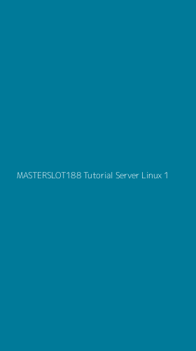 Tampilan Antarmuka Aplikasi Masterslot188 Tutorial Server Linux - 1