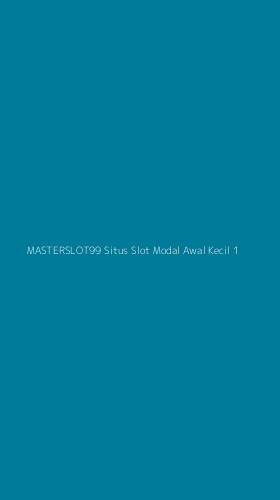 Tampilan Antarmuka Aplikasi Masterslot99 Situs Slot Modal Awal Kecil - 1