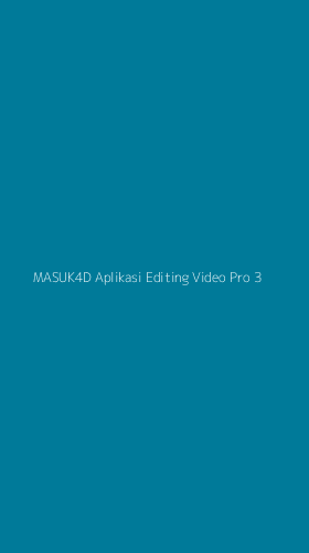 Tampilan Antarmuka Aplikasi Masuk4d Aplikasi Editing Video Pro - 3