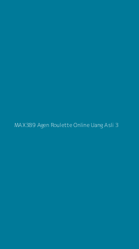 Tampilan Antarmuka Aplikasi Max389 Agen Roulette Online Uang Asli - 3