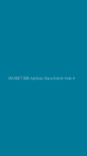 Tampilan Antarmuka Aplikasi Maxbet388 Aplikasi Baca Komik Indo - 4