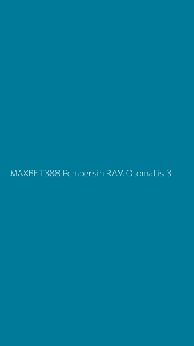 Tampilan Antarmuka Aplikasi Maxbet388 Pembersih Ram Otomatis - 3