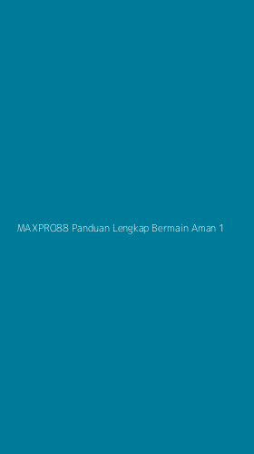 Tampilan Antarmuka Aplikasi Maxpro88 Panduan Lengkap Bermain Aman - 1