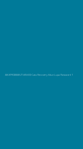Tampilan Antarmuka Aplikasi Maxpro88mutiara69 Cara Recovery Akun Lupa Password - 1