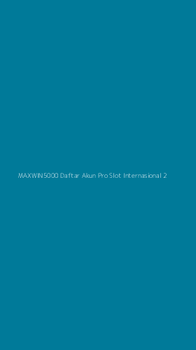 Tampilan Antarmuka Aplikasi Maxwin5000 Daftar Akun Pro Slot Internasional - 2