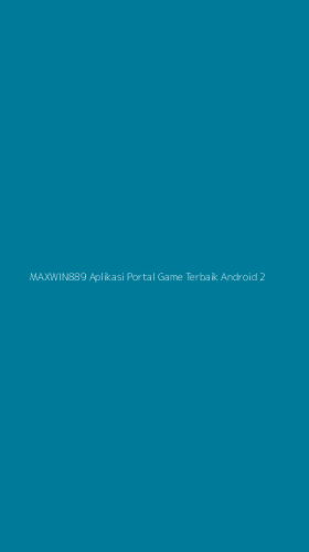 Tampilan Antarmuka Aplikasi Maxwin889 Aplikasi Portal Game Terbaik Android - 2
