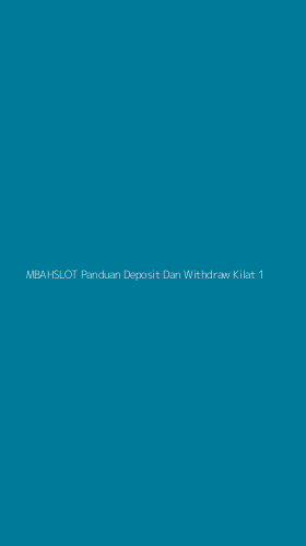Tampilan Antarmuka Aplikasi Mbahslot Panduan Deposit Dan Withdraw Kilat - 1