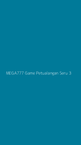 Tampilan Antarmuka Aplikasi Mega777 Game Petualangan Seru - 3