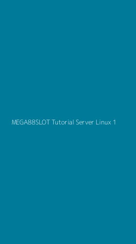 Tampilan Antarmuka Aplikasi Mega88slot Tutorial Server Linux - 1