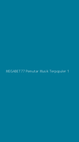 Tampilan Antarmuka Aplikasi Megabet77 Pemutar Musik Terpopuler - 1
