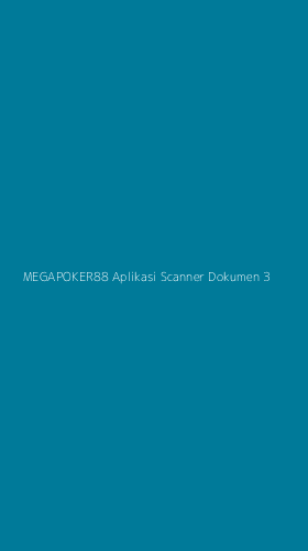 Tampilan Antarmuka Aplikasi Megapoker88 Aplikasi Scanner Dokumen - 3