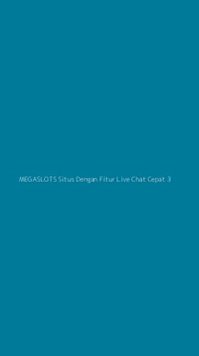 Tampilan Antarmuka Aplikasi Megaslots Situs Dengan Fitur Live Chat Cepat - 3