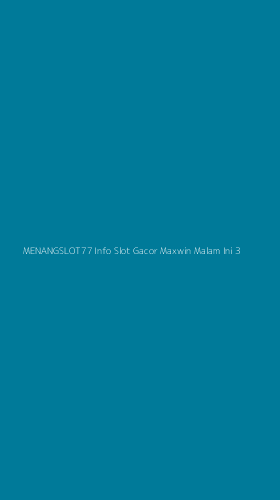 Tampilan Antarmuka Aplikasi Menangslot77 Info Slot Gacor Maxwin Malam Ini - 3