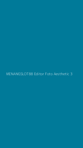 Tampilan Antarmuka Aplikasi Menangslot88 Editor Foto Aesthetic - 3