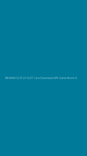 Tampilan Antarmuka Aplikasi Menara123123 Slot Cara Download Apk Game Resmi - 4
