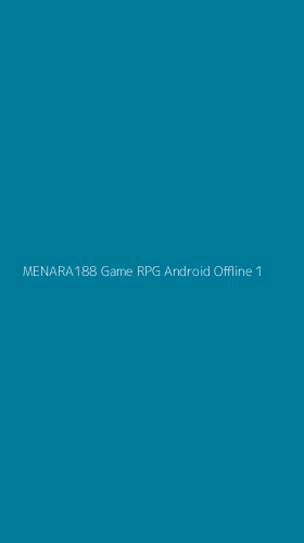 Tampilan Antarmuka Aplikasi Menara188 Game Rpg Android Offline - 1