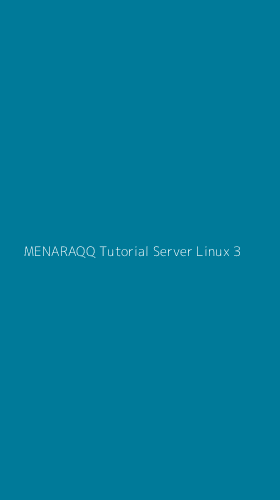 Tampilan Antarmuka Aplikasi Menaraqq Tutorial Server Linux - 3