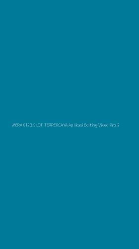 Tampilan Antarmuka Aplikasi Merak123 Slot Terpercaya Aplikasi Editing Video Pro - 2