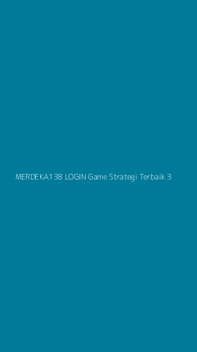 Tampilan Antarmuka Aplikasi Merdeka138 Login Game Strategi Terbaik - 3