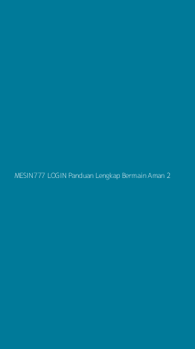 Tampilan Antarmuka Aplikasi Mesin777 Login Panduan Lengkap Bermain Aman - 2