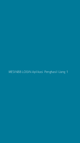 Tampilan Antarmuka Aplikasi Mesin88 Login Aplikasi Penghasil Uang - 1
