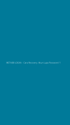 Tampilan Antarmuka Aplikasi META88 LOGIN - Cara Recovery Akun Lupa Password - 1