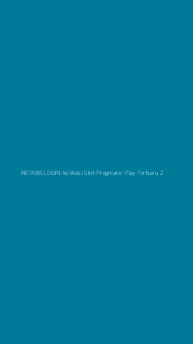 Tampilan Antarmuka Aplikasi Meta88 Login Aplikasi Slot Pragmatic Play Terbaru - 2