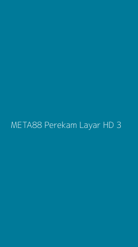 Tampilan Antarmuka Aplikasi Meta88 Perekam Layar Hd - 3