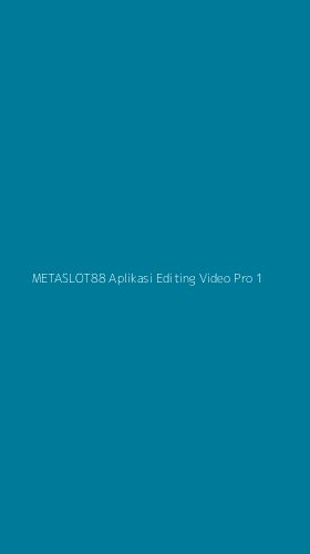 Tampilan Antarmuka Aplikasi Metaslot88 Aplikasi Editing Video Pro - 1