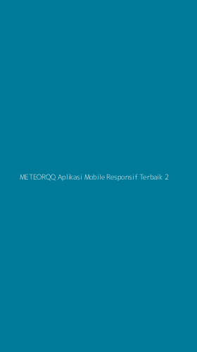 Tampilan Antarmuka Aplikasi Meteorqq Aplikasi Mobile Responsif Terbaik - 2