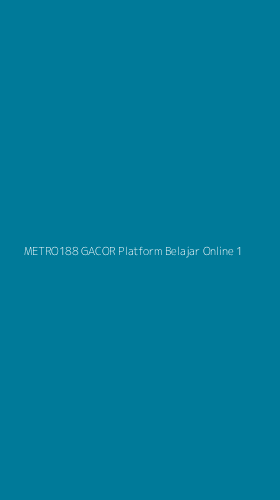 Tampilan Antarmuka Aplikasi Metro188 Gacor Platform Belajar Online - 1