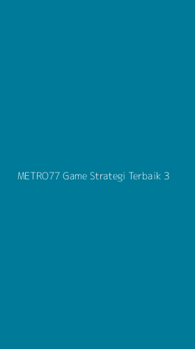 Tampilan Antarmuka Aplikasi Metro77 Game Strategi Terbaik - 3