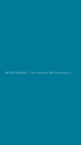 Tampilan Antarmuka Aplikasi METROGAMING88 - Cara Download APK Game Resmi - 2