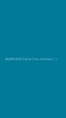 Tampilan Antarmuka Aplikasi Mgmpoker Editor Foto Aesthetic - 1
