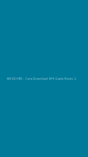 Tampilan Antarmuka Aplikasi MICKEY88 - Cara Download APK Game Resmi - 2