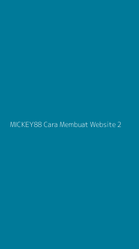 Tampilan Antarmuka Aplikasi Mickey88 Cara Membuat Website - 2