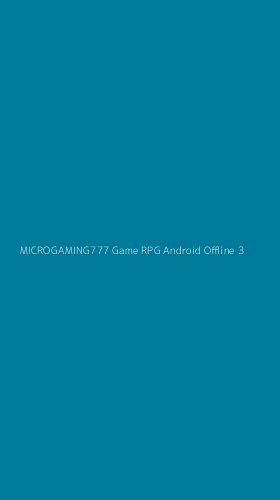 Tampilan Antarmuka Aplikasi Microgaming777 Game Rpg Android Offline - 3