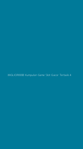 Tampilan Antarmuka Aplikasi Migliori888 Kumpulan Game Slot Gacor Terbaik - 4